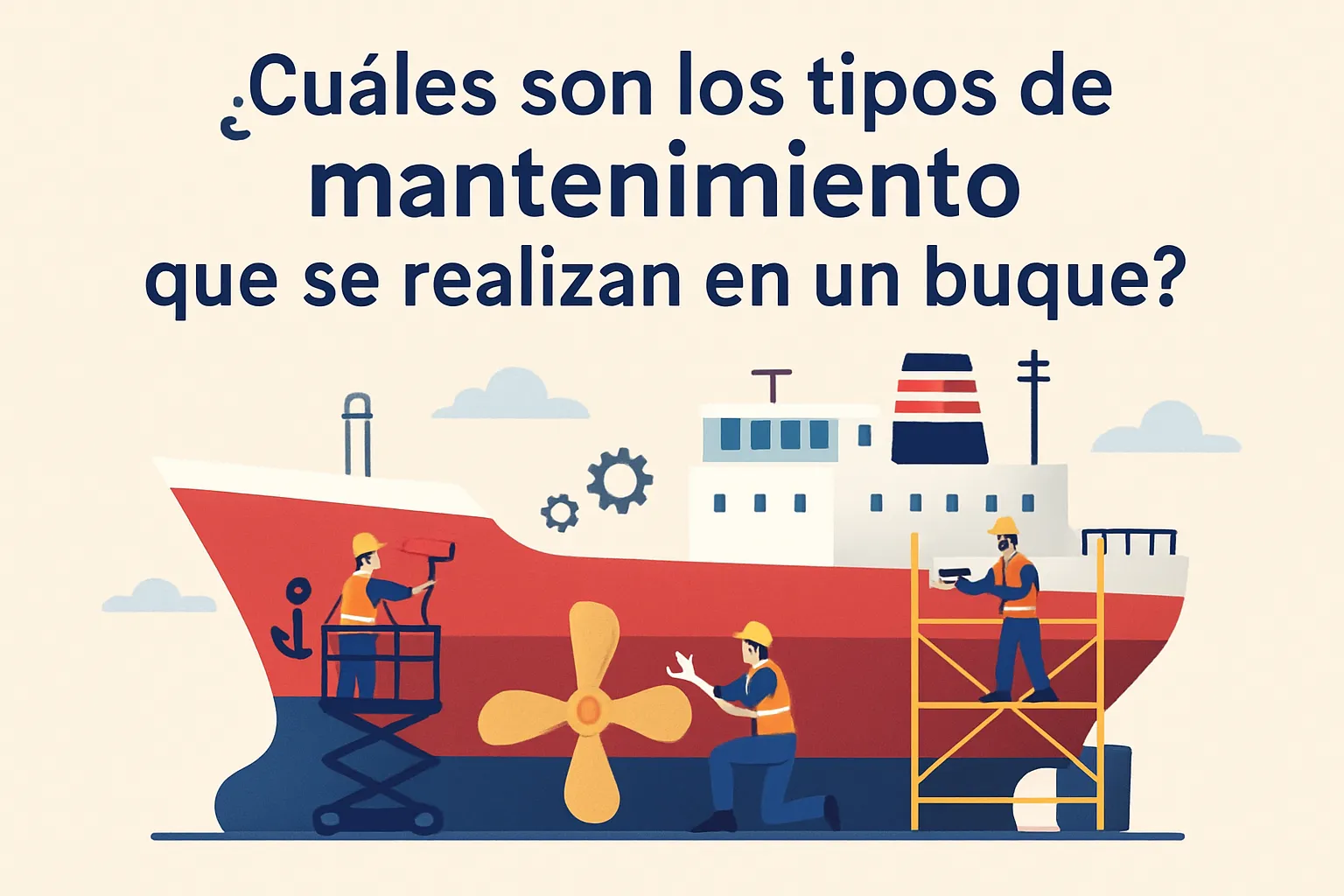 ¿Cuáles son los tipos de mantenimiento que se realizan en un buque?